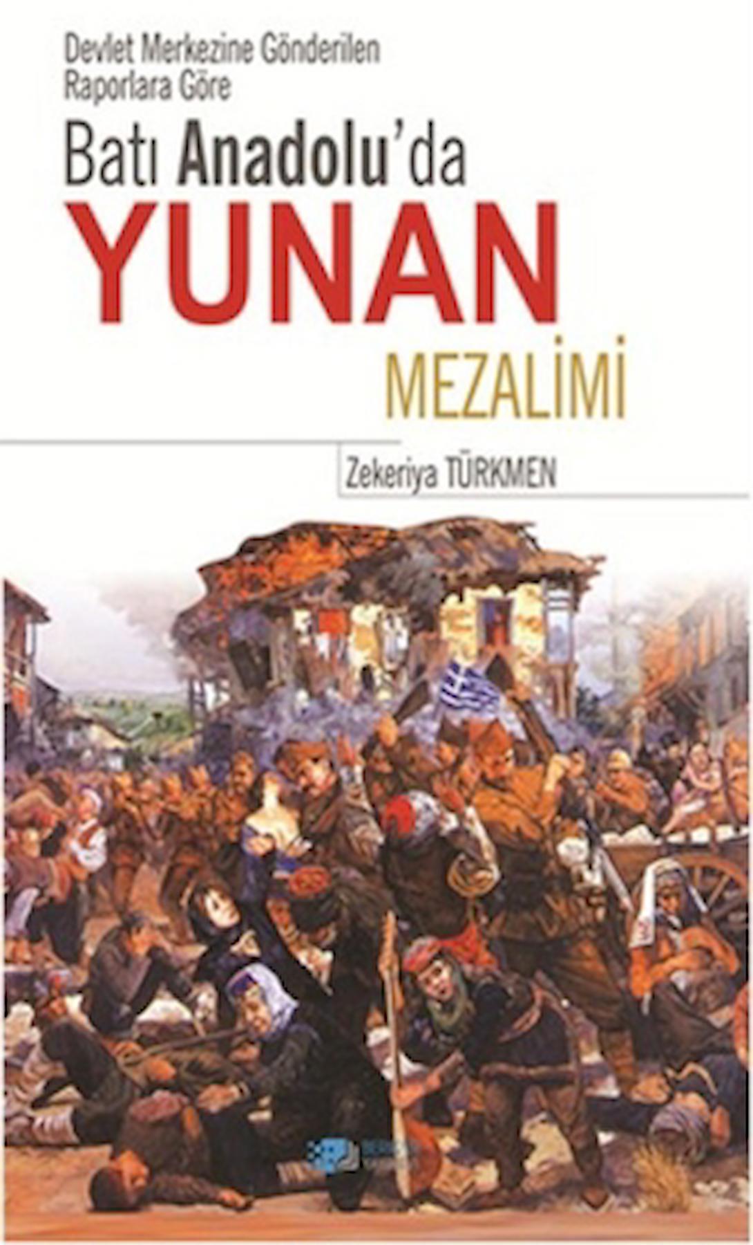Batı Anadolu'da Yunan Mezalimi / Zekeriya Türkmen / Berikan Yayınevi / 9786059661003
