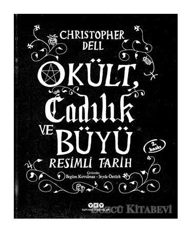 Okült Cadılık ve Büyü Resimli Tarih - Christopher Dell - Yapı Kredi Yayınları