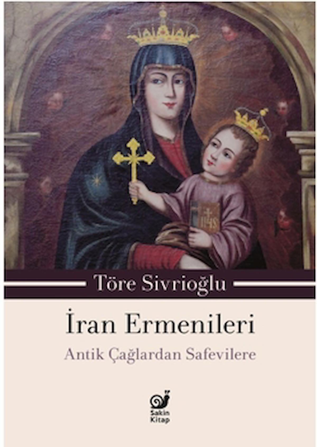 İran Ermenileri / Töre Sivrioğlu / Sakin Kitap / 9786259403199