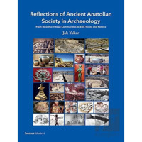 Reflections of Ancient Anatolian Society in Archaeology - Homer Kitabevi