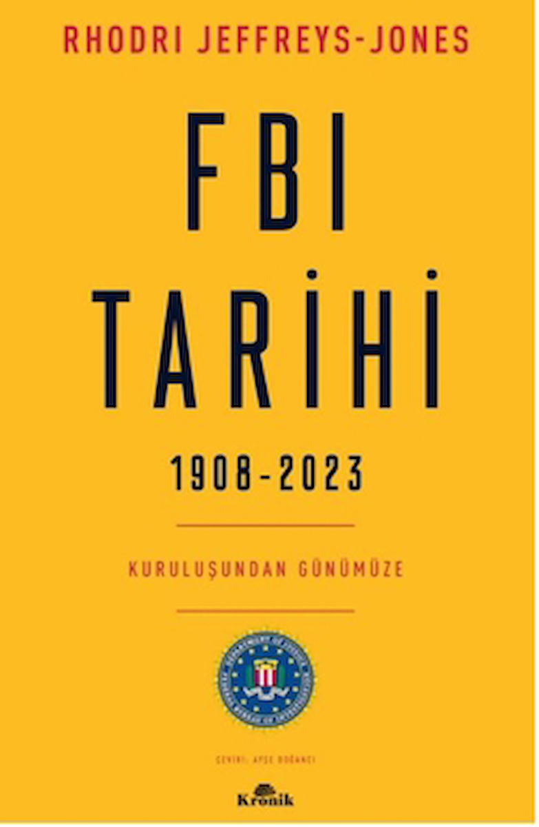 FBI Tarihi, 1908-2023 / Rhodri Jeffreys-Jones / Kronik Kitap / 9786256228542