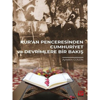Kur’an Penceresinden Cumhuriyet ve Devrimlere Bir Bakış - Toplumsal Dönüşüm Yayınları