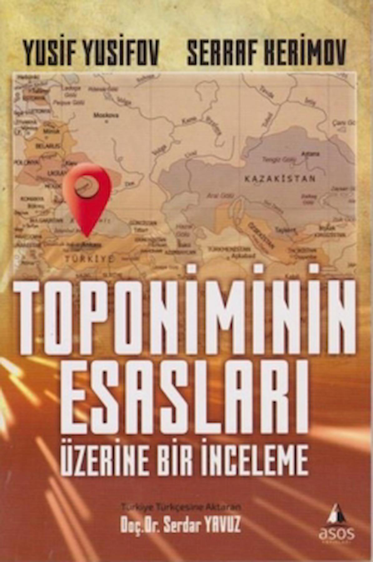 Toponiminin Esasları Üzerine Bir İnceleme / Serraf Kerimov / Asos Yayınları / 9786058296855