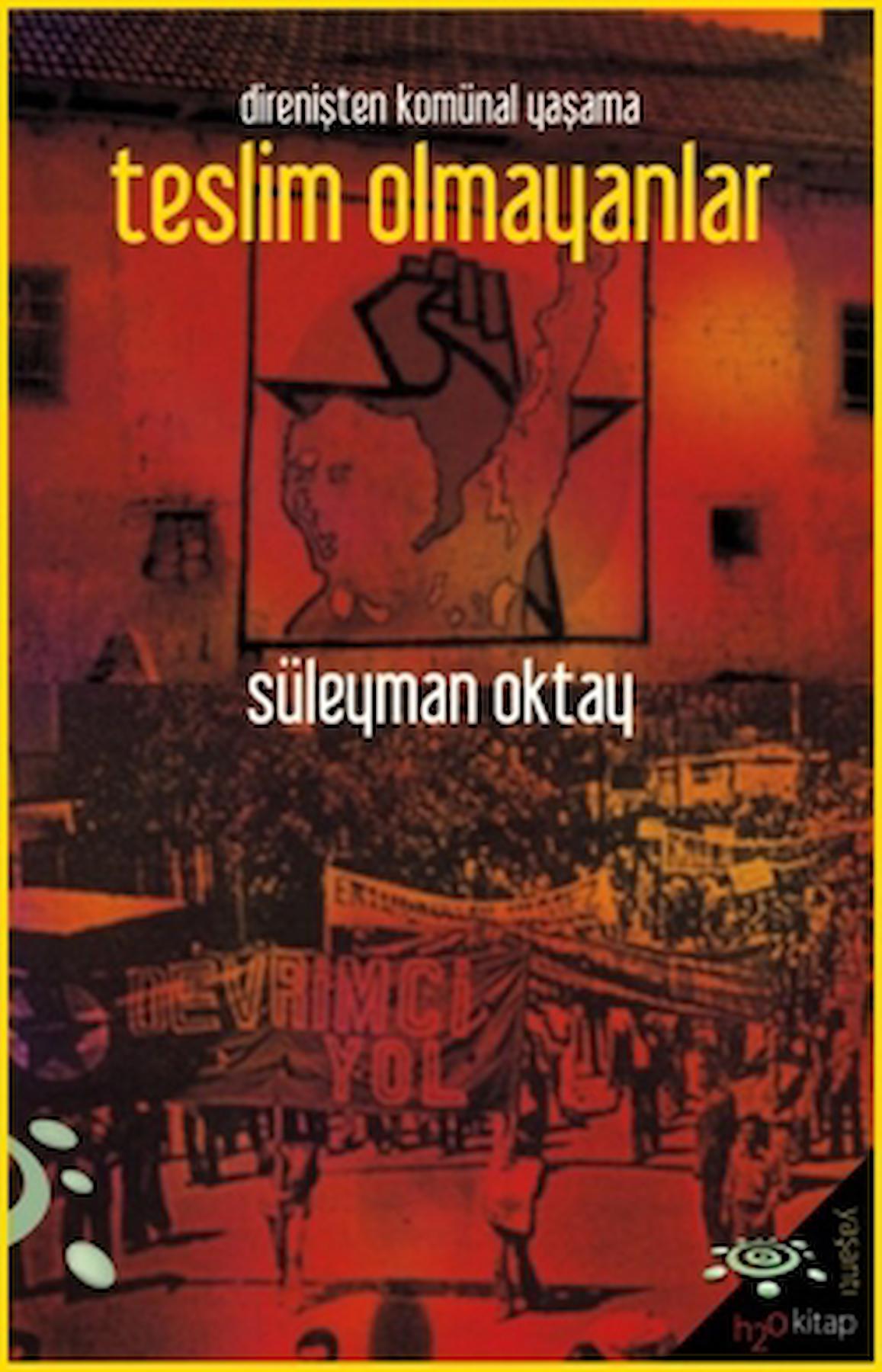 Teslim Olmayanlar / Süleyman Oktay / h2o Kitap / 9786057637994