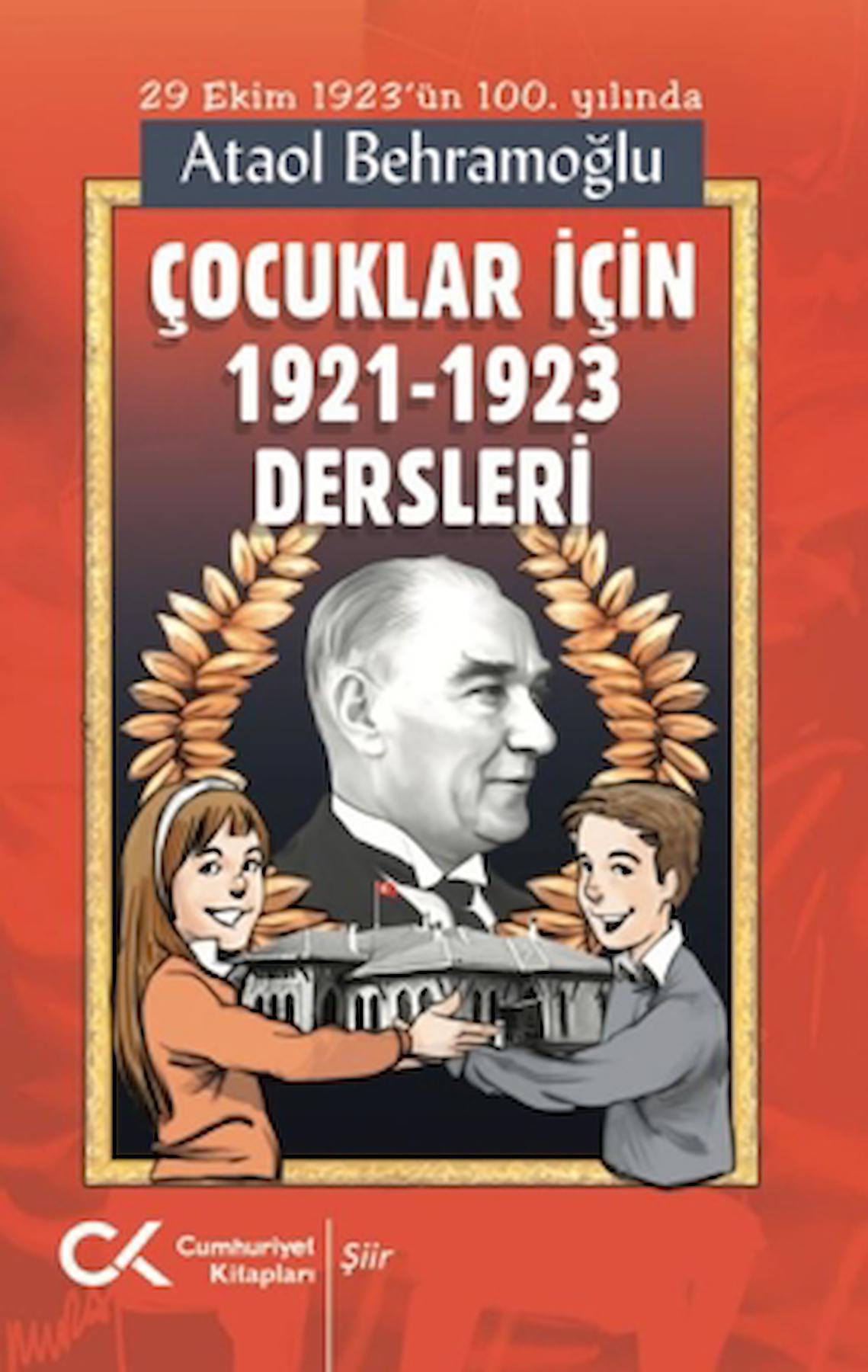 Çocuklar İçin 1921-1923 Dersleri / Ataol Behramoğlu / Cumhuriyet Kitapları / 9786256503311