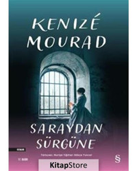 Saraydan Sürgüne - Kenize Mourad - Everest Yayınları