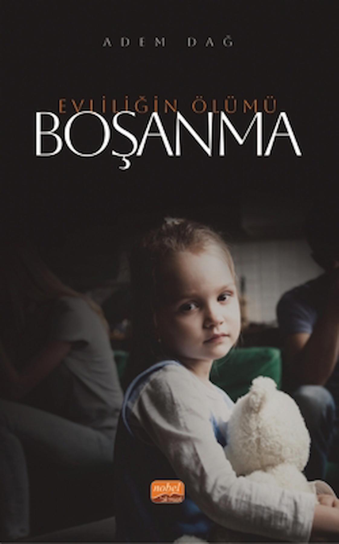 Boşanma - Evliliğin Ölümü / Adem Dağ / Nobel Bilimsel Eserler / 9786253934026
