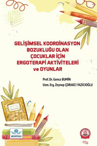 Ankara Nobel Tıp Kitabevi Gelişimsel Koordinasyon Bozukluğu Olan Çocuklar İçin Ergoterapi Aktiviteleri ve Oyunlar