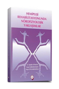 Hipokrat Kitabevi Hemipleji Rehabilitasyonunda Nörofizyolojik Yaklaşımlar