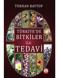 Türkiye'de Bitkiler ile Tedavi - Turhan Baytop - Ankara Nobel Tıp