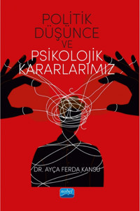 Nobel Akademik Yayıncılık Politik Düşünce Ve Psikolojik Kararlarımız