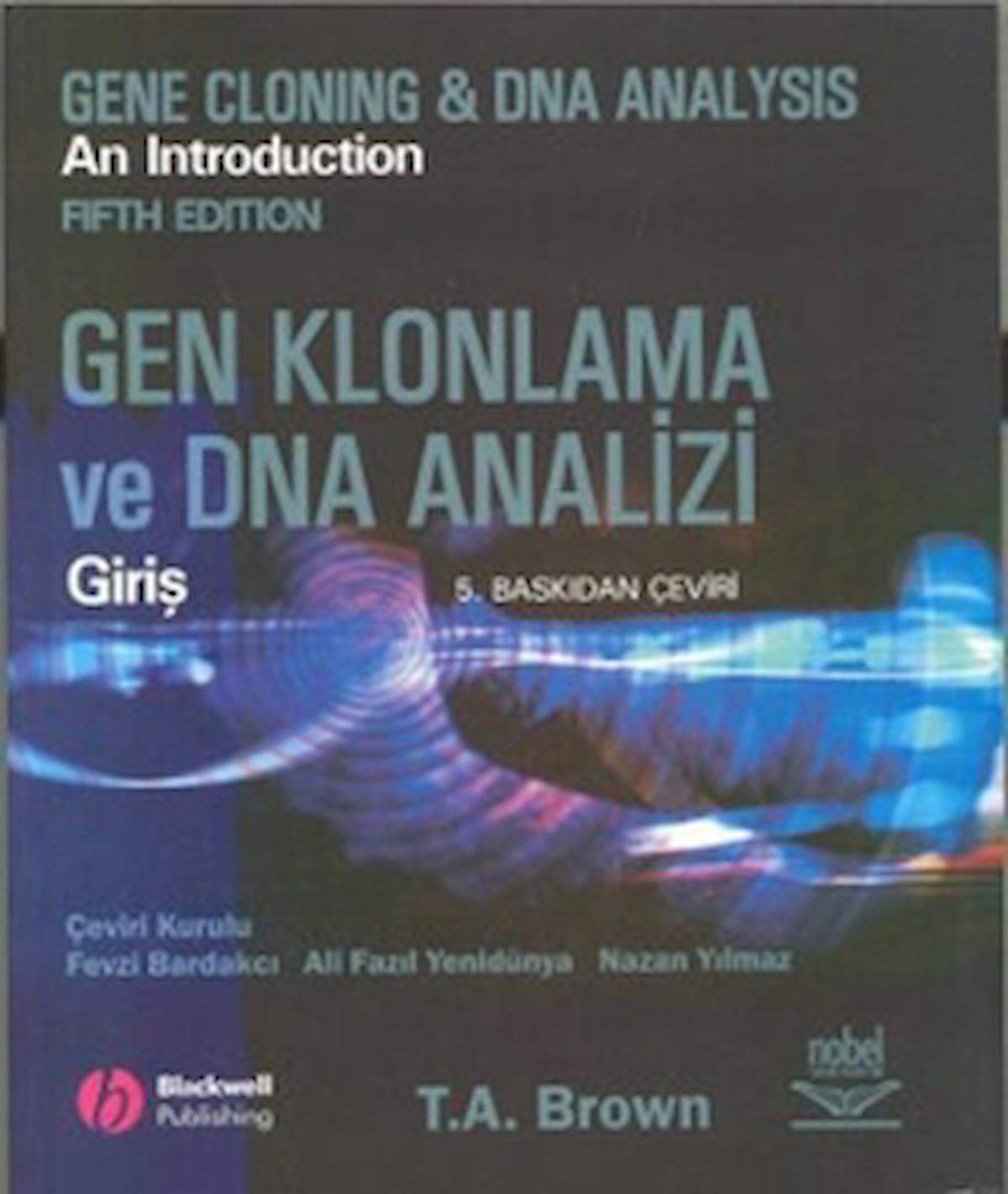 Gen Klonlama ve DNA Analizi: Giriş / T. A. Brown / Nobel Akademik Yayıncılık / 9786051336633