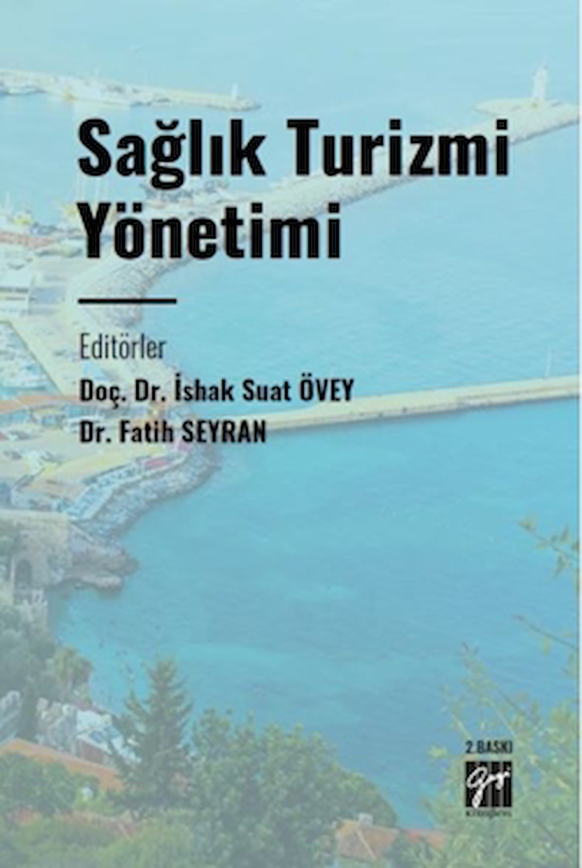 Sağlık Turizmi Yönetimi / Kolektif / Gazi Kitabevi / 9786253656584