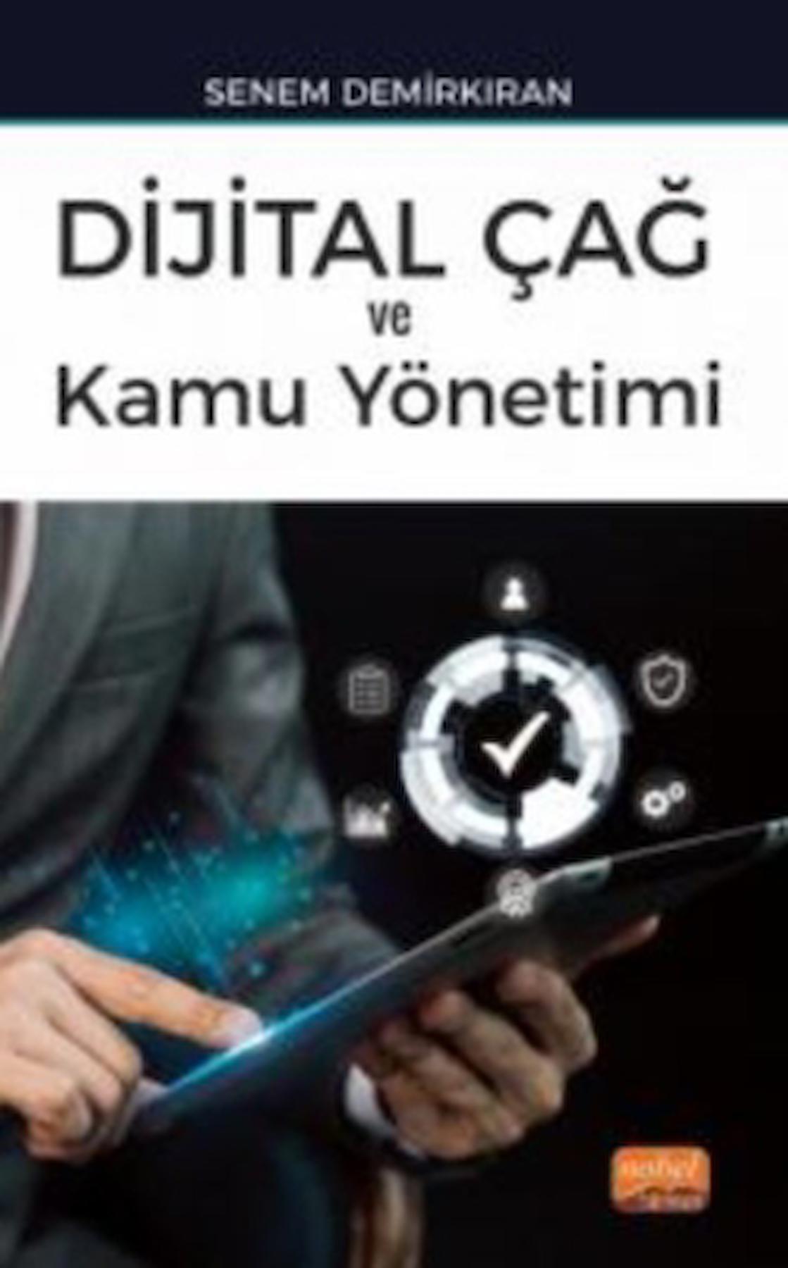 Dijital Çağ ve Kamu Yönetimi / Senem Demirkıran / Nobel Bilimsel Eserler / 9786253988777