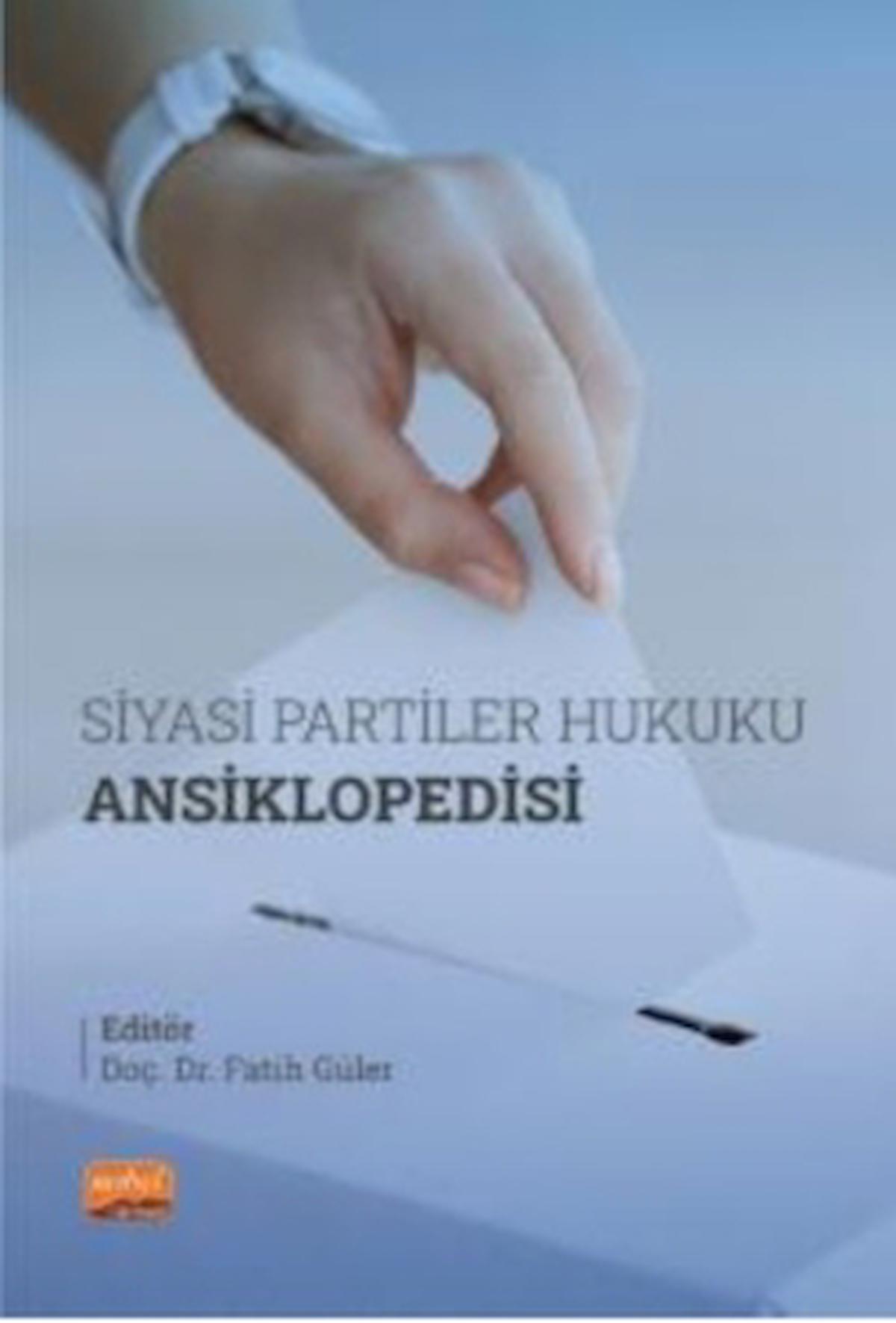 Siyasi Partiler Hukuku Ansiklopedisi / Kolektif / Nobel Bilimsel Eserler / 9786253989682
