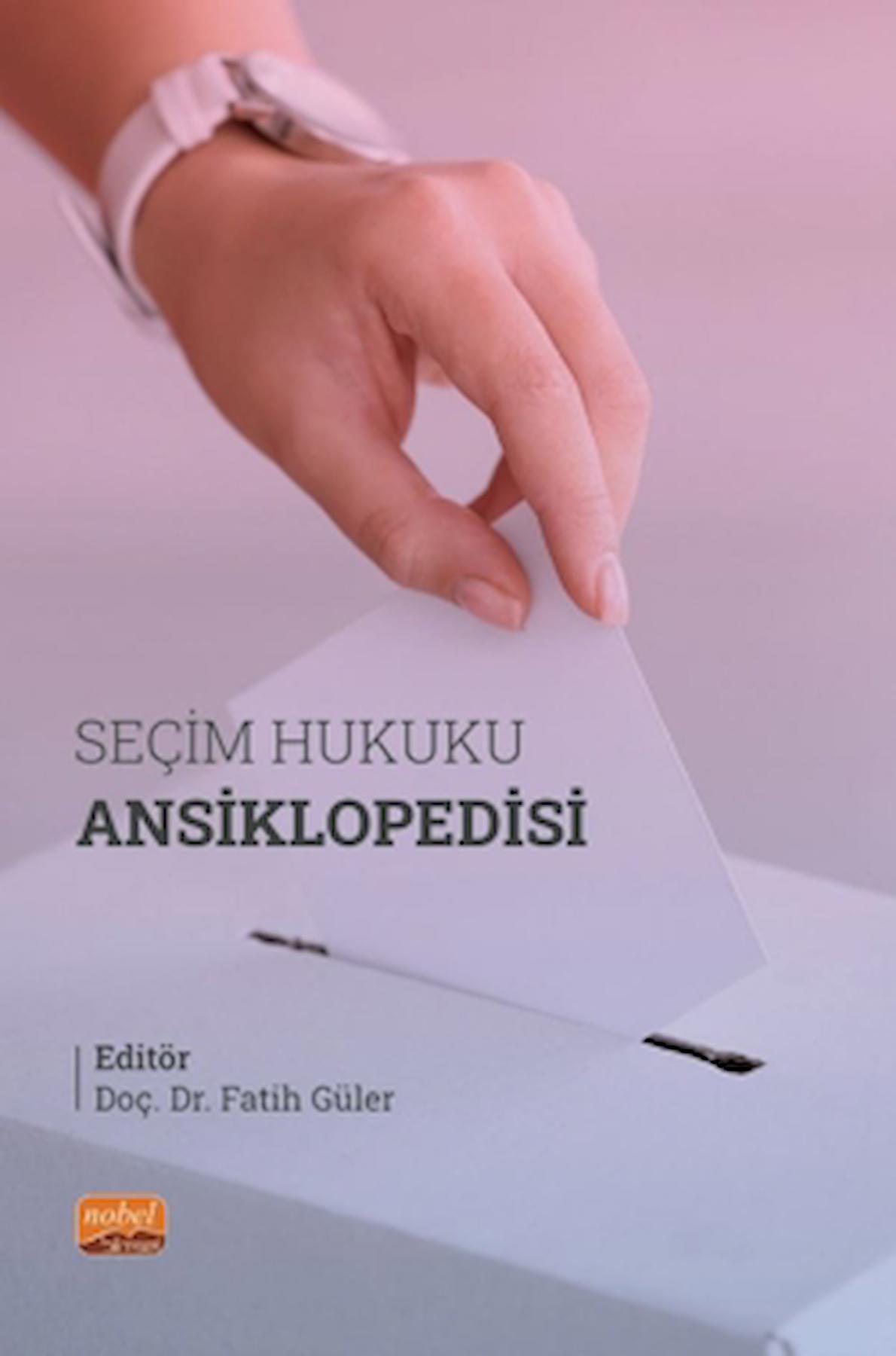 Seçim Hukuku Ansiklopedisi / Kolektif / Nobel Bilimsel Eserler / 9786253989668