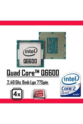 Intel CORE 2 Quad6600 4 Çekirdekli 2.4 GHz 8 MB Önbellek LGA774 Soket Tipi İşlemci
