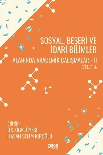 Cilt 4 Sosyal Beşeri Ve İdari Bilimler Alanında Akademik Çalışmalar - 2 Kolektif Gece Kitaplığı