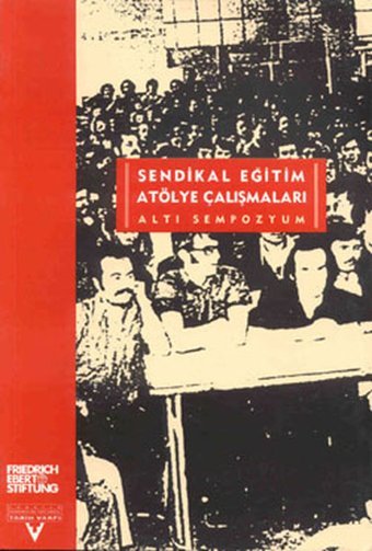 Sendikal Eğitim Atölye Çalışmaları Zeynep Abidin Kızılyaprak Tarih Vakfı Yurt Yayınları