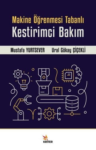 Makine Öğrenmesi Tabanlı Kestirimci Bakım Mustafa Yurtsever Kriter