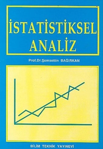 İstatistiksel Analiz Şemsettin Bağırkan Bilim Teknik Yayınevi