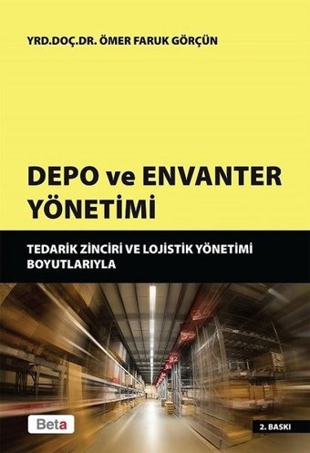 Depo ve Envanter Yönetimi Ömer Faruk Görçün Beta Yayınları