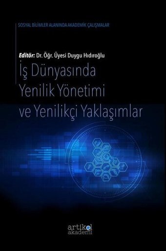 İş Dünyasında Yenilik Yönetimi ve Yenilikçi Yaklaşımlar Kolektif Artikel Akademi