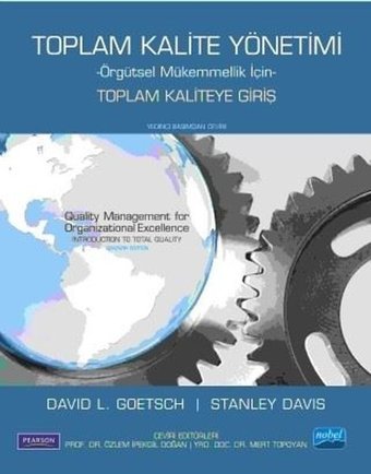 Toplam Kalite Yönetimi-Toplam Kaliteye Giriş David L. Goetsch, Stanley B. Davis Nobel Akademik Yayıncılık