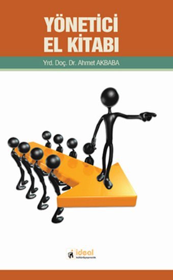 Yönetici El Kitabı Ahmet Akbaba İdeal Kültür Yayıncılık