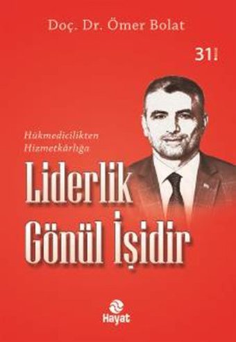 Liderlik Gönül İşidir Dr. Ömer Bolat Hayat Yayıncılık
