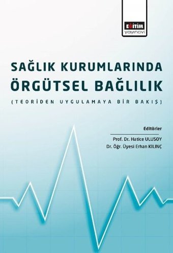 Sağlık Kurumlarında Örgütsel Bağlılık Kolektif Eğitim Yayınevi