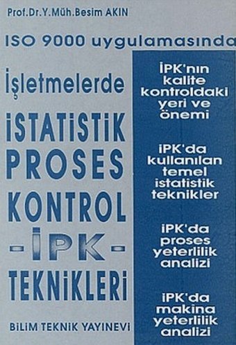 ISO 9000 Uygulamasında İşletmelerde İstatistik Proses Kontrol Besim Akın Bilim Teknik Yayınevi