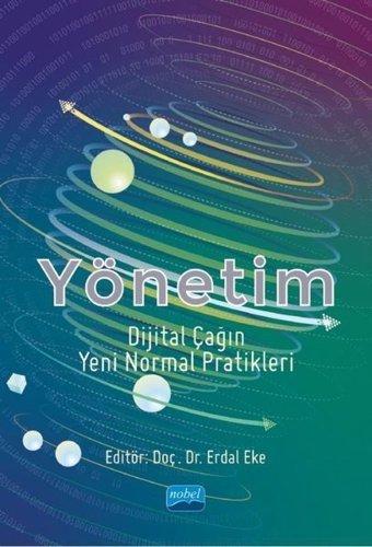Yönetim - Dijital Çağın Yeni Normal Pratikleri Kolektif Nobel Akademik Yayıncılık