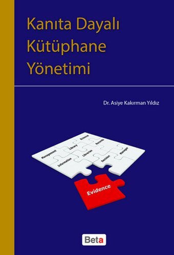 Kanıta Dayalı Kütüphane Yönetimi Asiye Kakırman Yıldız Beta Yayınları