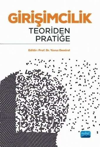 Girişimcilik: Teoriden Pratiğe Kolektif Nobel Akademik Yayıncılık