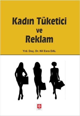 Kadın Tüketici ve Reklam Nil Esra Dal Ekin Basım Yayın