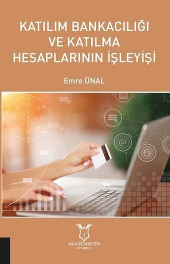 Katılım Bankacılığı ve Katılma Hesaplarının İşleyişi Emre Ünal Akademisyen Kitabevi