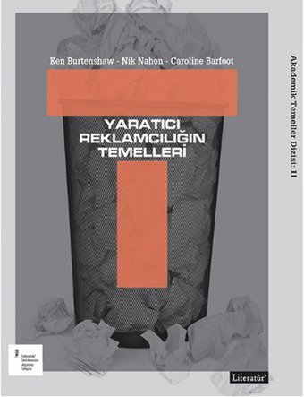 Yaratıcı Reklamcılığın Temelleri Ken Burtenshaw, Caroline Barfoot, Nik Mahon Literatür Yayıncılık