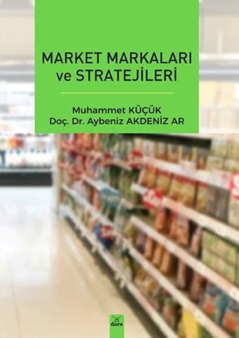 Market Markaları ve Stratejileri Aybeniz Akdeniz Ar Dora Yayıncılık