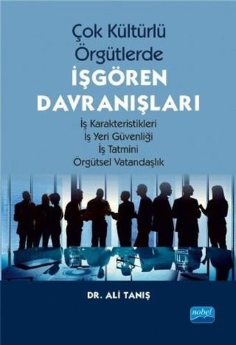 Çok Kültürlü Örgütlerde İşgören Davranışları Ali Tanış Nobel Akademik Yayıncılık
