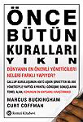 Önce Bütün Kuralları Yıkın Marcus Buckingham Remzi Kitabevi