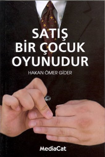 Satış Bir Çocuk Oyunudur Hakan Ömer Gider MediaCat Yayıncılık