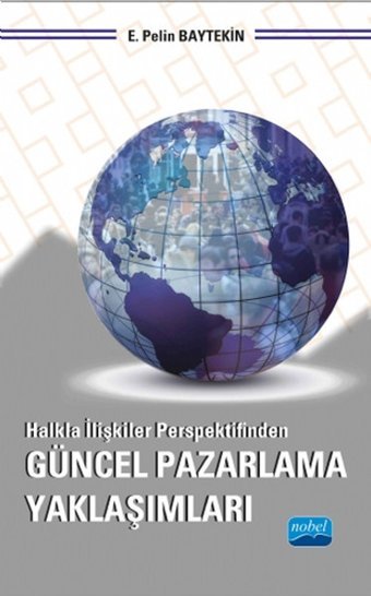 Halkla İlişkiler Perspektifinden Güncel Pazarlama Yaklaşımları E. Pelin Baytekin Nobel Akademik Yayıncılık