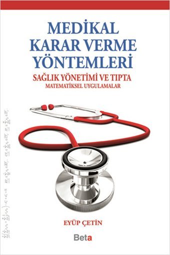 Medikal Karar Verme Yöntemleri Eyüp Çetin Beta Yayınları