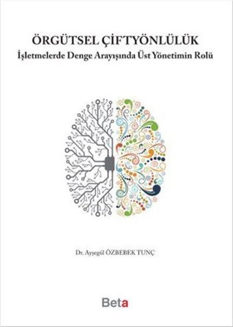 Örgütsel Çiftyönlülük Ayşegül Özbebek Tunç Beta Yayınları