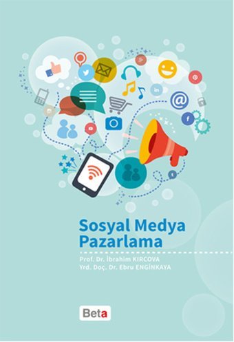 Sosyal Medya Pazarlama İbrahim Kırcova, Ebru Enginkaya Beta Yayınları