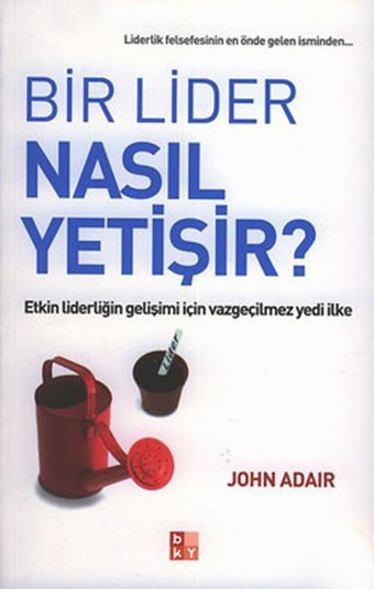 Bir Lider Nasıl Yetişir? John Adair Babıali Kültür