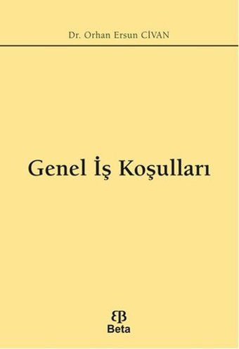 Genel İş Koşulları Orhan Ersun Civan Beta Yayınları