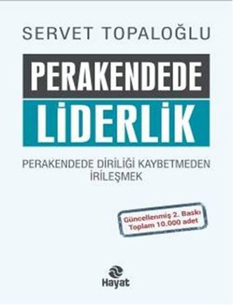 Perakendede Liderlik - Perakende de Diriliği Kaybetmeden İrileşmek Servet Topaloğlu Hayat Yayıncılık