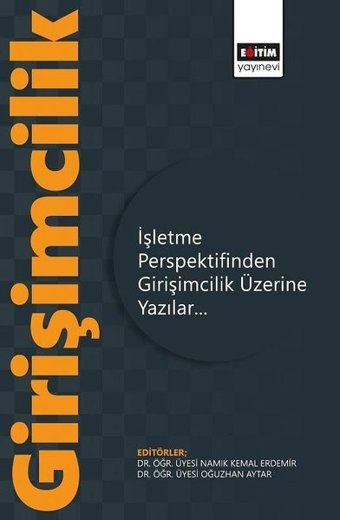İşletme Perspektifinden Girişimcilik Üzerine Yazılar Kolektif Eğitim Yayınevi